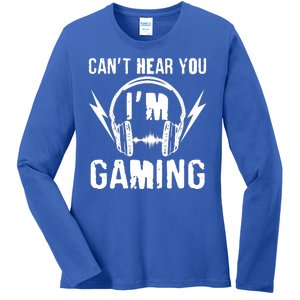 Funny Can't Hear You I'm Gaming Ladies Long Sleeve Shirt