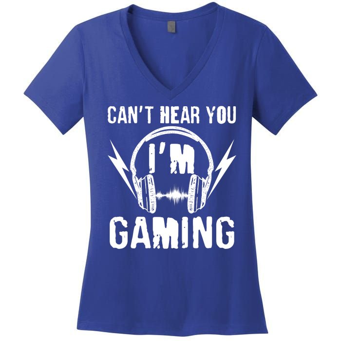 Funny Can't Hear You I'm Gaming Women's V-Neck T-Shirt