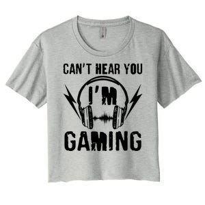 Funny Can't Hear You I'm Gaming Women's Crop Top Tee