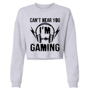 Funny Can't Hear You I'm Gaming Cropped Pullover Crew