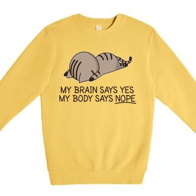 Funny Cat My Body Says NOPE  Premium Crewneck Sweatshirt