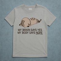 Funny Cat My Body Says NOPE  T-Shirt