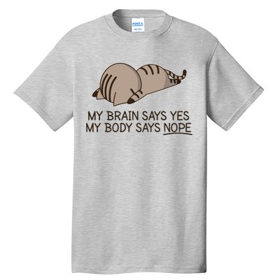 Funny Cat My Body Says NOPE  Tall T-Shirt