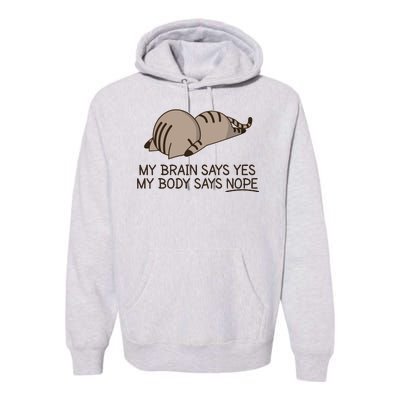 Funny Cat My Body Says NOPE  Premium Hoodie