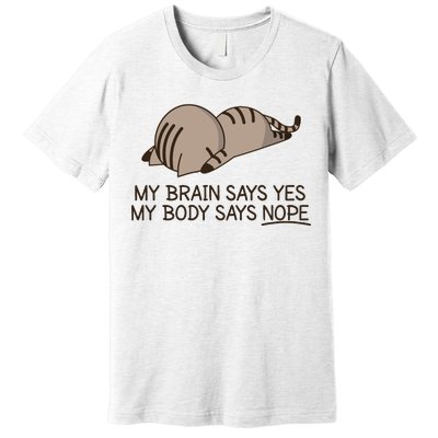 Funny Cat My Body Says NOPE  Premium T-Shirt