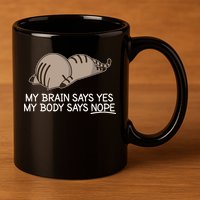 Funny Cat My Body Says NOPE  11oz C Handle Ceramic Mug