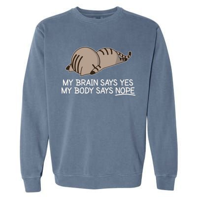 Funny Cat My Body Says NOPE  Garment-Dyed Sweatshirt