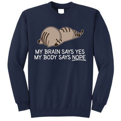 Funny Cat My Body Says NOPE  Tall Sweatshirt