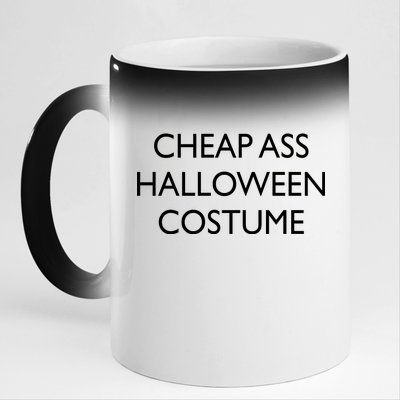 Funny Cheap Ass Halloween Costume 11oz Black Color Changing Mug