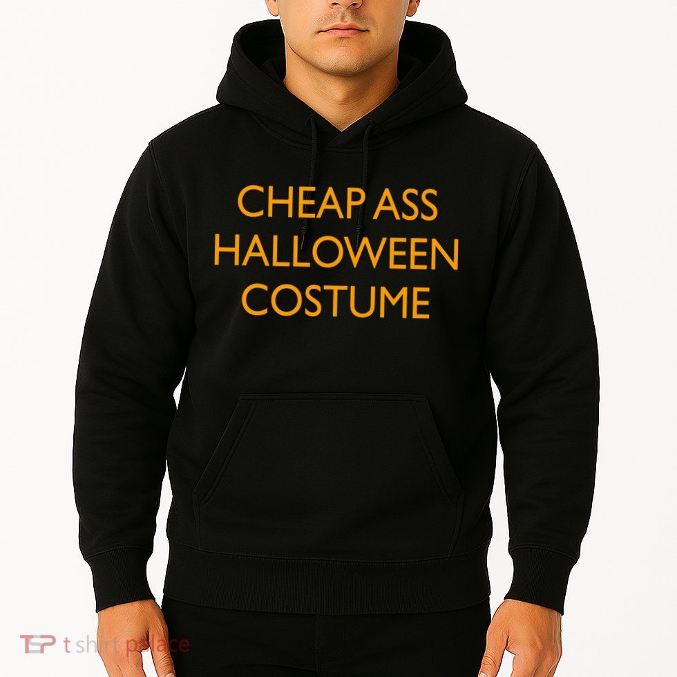Funny Cheap Ass Halloween Costume Hoodie