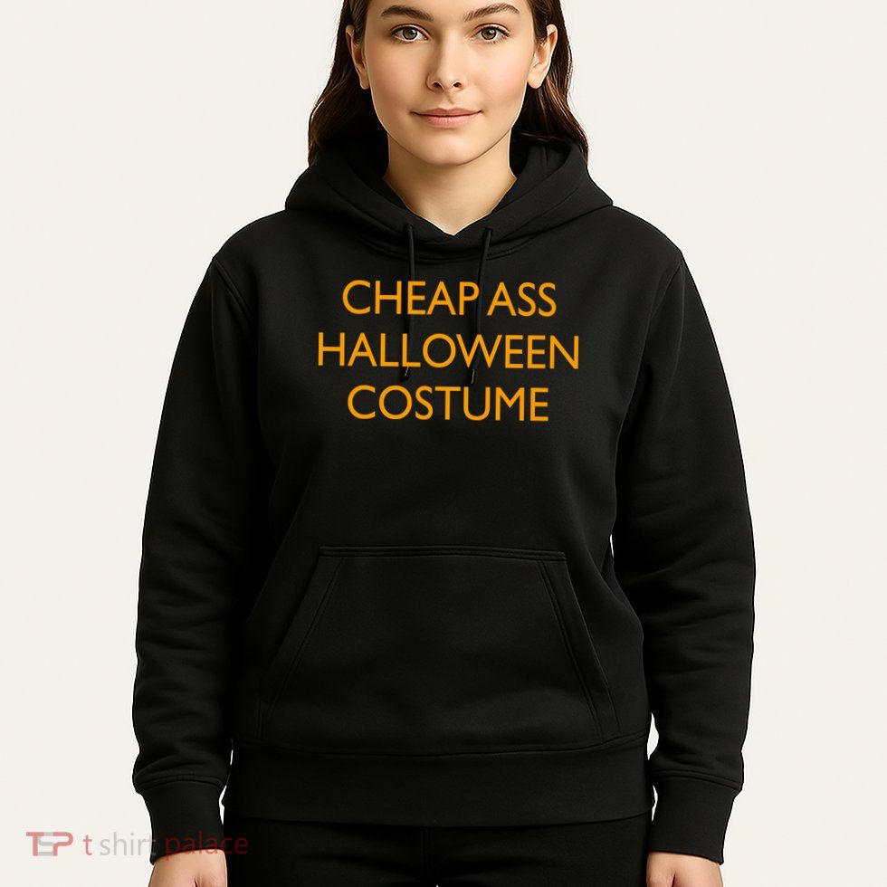 Funny Cheap Ass Halloween Costume Hoodie