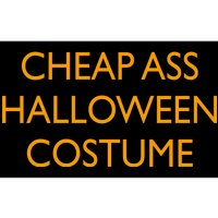 Funny Cheap Ass Halloween Costume Bumper Sticker