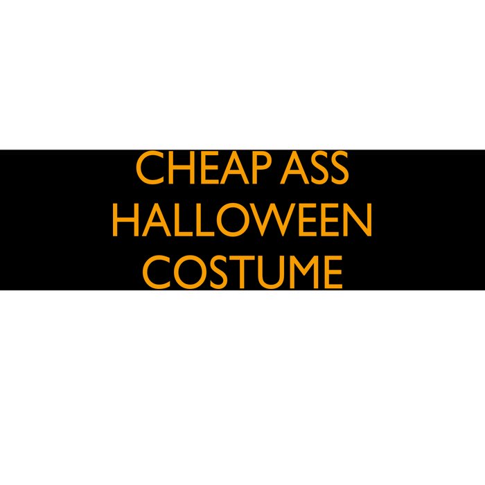 Funny Cheap Ass Halloween Costume Bumper Sticker