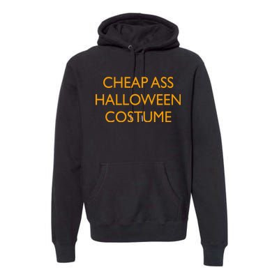 Funny Cheap Ass Halloween Costume Premium Hoodie