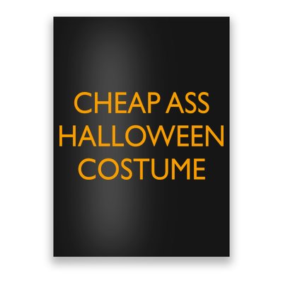 Funny Cheap Ass Halloween Costume Poster