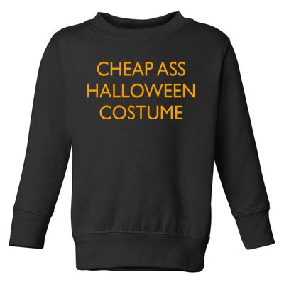 Funny Cheap Ass Halloween Costume Toddler Sweatshirt