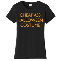 Funny Cheap Ass Halloween Costume Women's T-Shirt