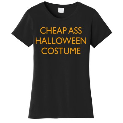 Funny Cheap Ass Halloween Costume Women's T-Shirt