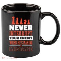 Funny Chess Quote 11oz C Handle Ceramic Mug