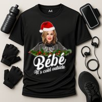 Funny Christmas Bebe It's Cold Outside  Performance Shirt
