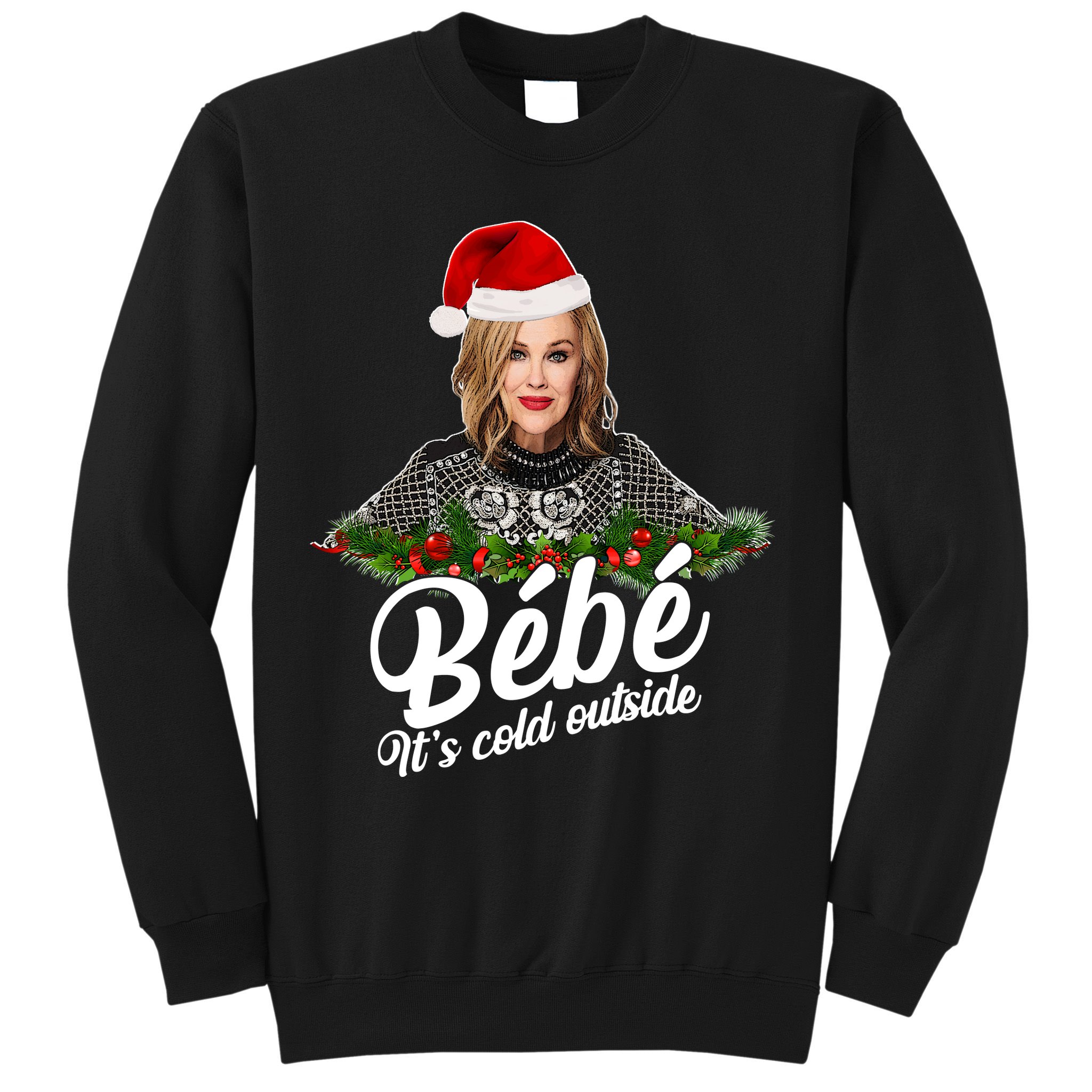 Funny Christmas Bebe It's Cold Outside  Sweatshirt