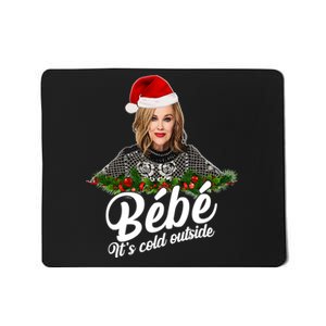 Funny Christmas Bebe It's Cold Outside  Mousepad