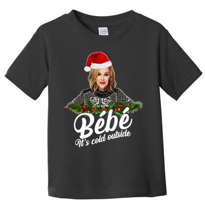 Funny Christmas Bebe It's Cold Outside  Toddler T-Shirt