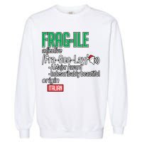 Funny Christmas Fragile Definition  Garment-Dyed Sweatshirt