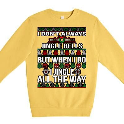 Funny Christmas I Jingle All The Way Premium Crewneck Sweatshirt