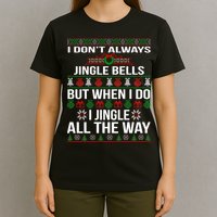 Funny Christmas I Jingle All The Way T-Shirt