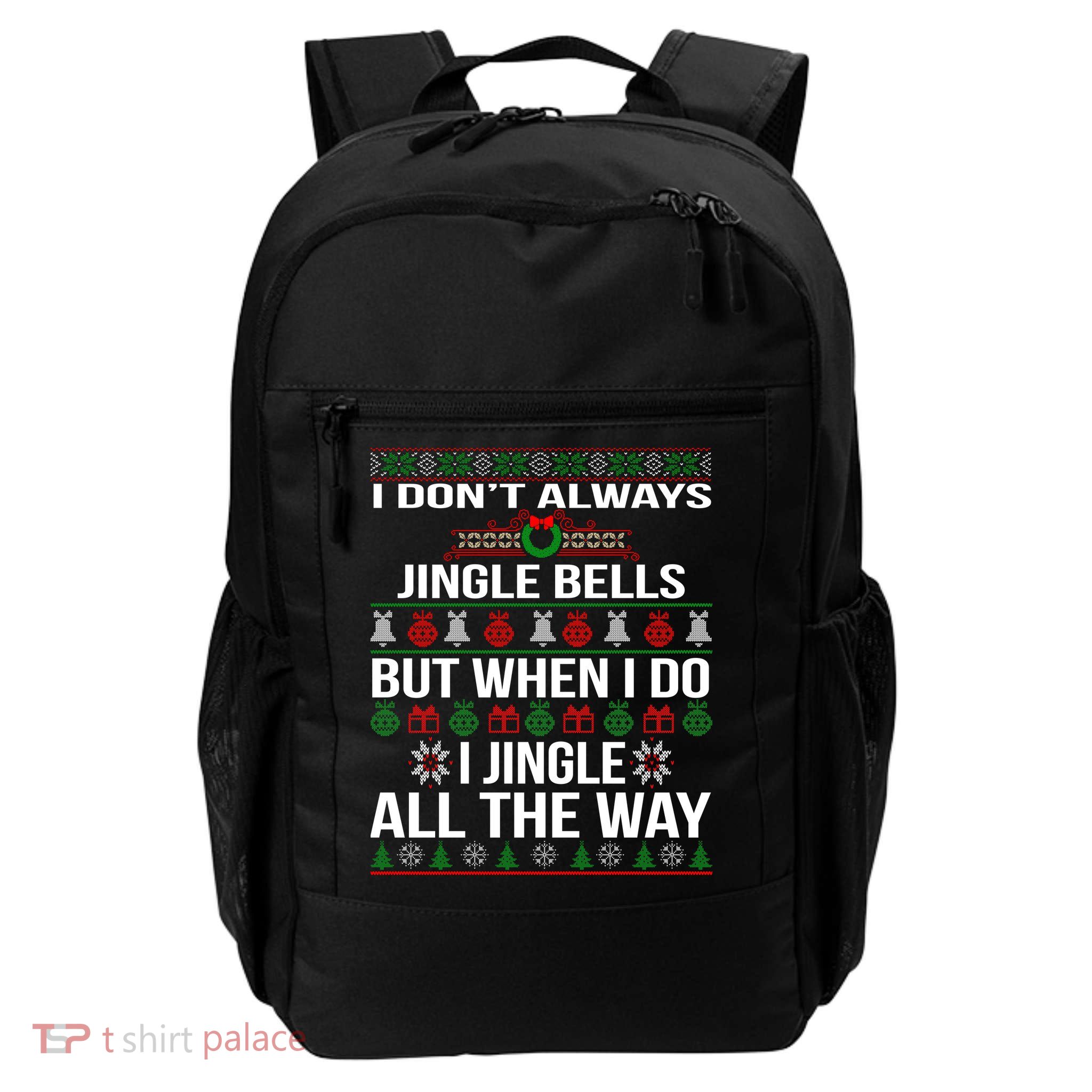 Funny Christmas I Jingle All The Way Daily Commute Backpack