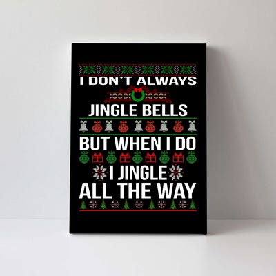 Funny Christmas I Jingle All The Way Canvas