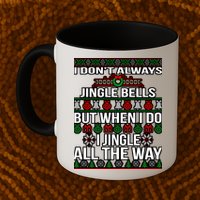 Funny Christmas I Jingle All The Way Mug