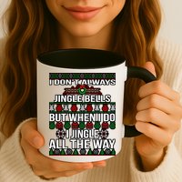 Funny Christmas I Jingle All The Way Mug