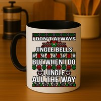 Funny Christmas I Jingle All The Way Mug