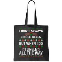 Funny Christmas I Jingle All The Way Tote Bag