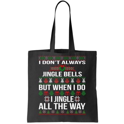 Funny Christmas I Jingle All The Way Tote Bag