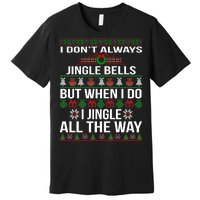 Funny Christmas I Jingle All The Way Premium T-Shirt