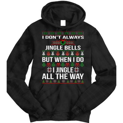 Funny Christmas I Jingle All The Way Tie Dye Hoodie