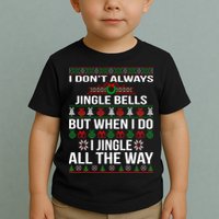 Funny Christmas I Jingle All The Way Toddler T-Shirt