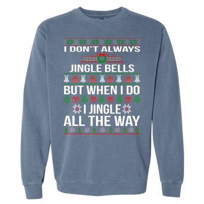 Funny Christmas I Jingle All The Way Garment-Dyed Sweatshirt