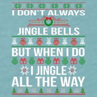 Funny Christmas I Jingle All The Way Sueded Cloud Jersey T-Shirt