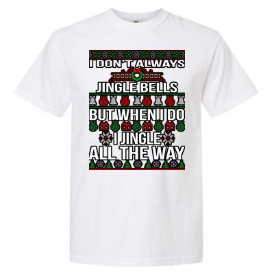 Funny Christmas I Jingle All The Way Garment-Dyed Heavyweight T-Shirt