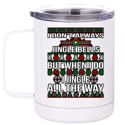 Funny Christmas I Jingle All The Way 12 oz Stainless Steel Tumbler Cup