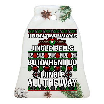 Funny Christmas I Jingle All The Way Ceramic Bell Ornament