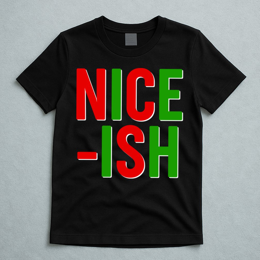 Funny Christmas Nice-ish T-Shirt
