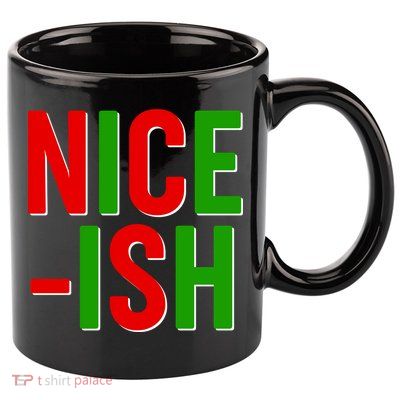 Funny Christmas Nice-ish 11oz C Handle Ceramic Mug