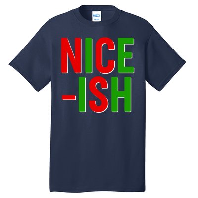 Funny Christmas Nice-ish Tall T-Shirt