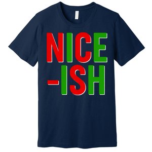 Funny Christmas Nice-ish Premium T-Shirt