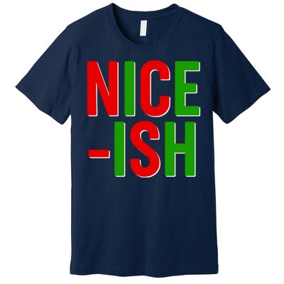 Funny Christmas Nice-ish Premium T-Shirt